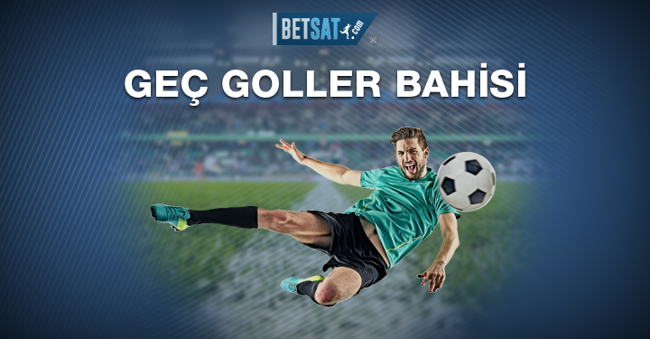 Geç Goller Bahsi