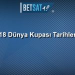 2018 Dünya Kupası Tarihleri