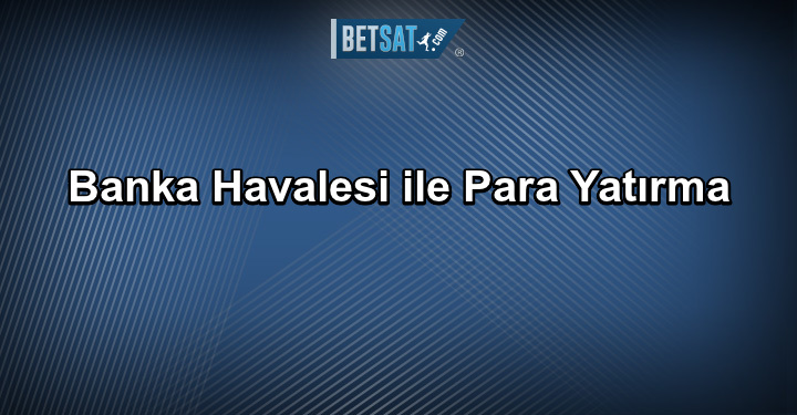 Wsbets Banka Havalesi ile Para Yatırma Wsbets Banka Havalesi ile Para Yatırma